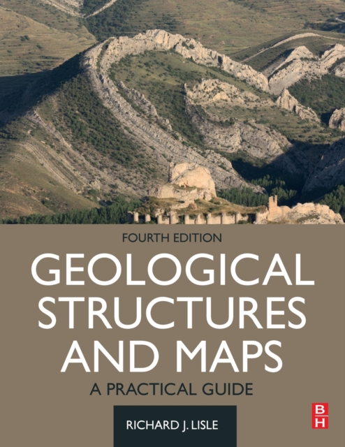 Geological Structures and Maps - Richard J. (department Of Earth Sciences Lisle