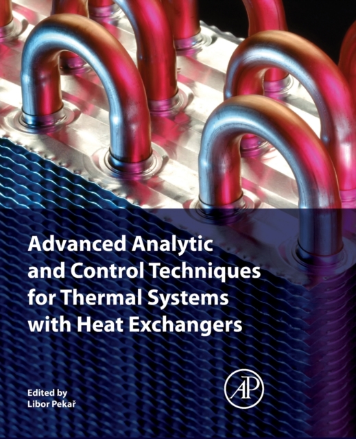 Advanced Analytic and Control Techniques for Thermal Systems with Heat Exchangers - 