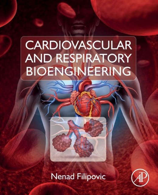 Cardiovascular and Respiratory Bioengineering - Nenad (faculty Of Engineering Filipovic
