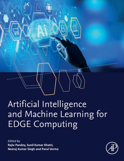 Artificial Intelligence and Machine Learning for EDGE Computing - 
