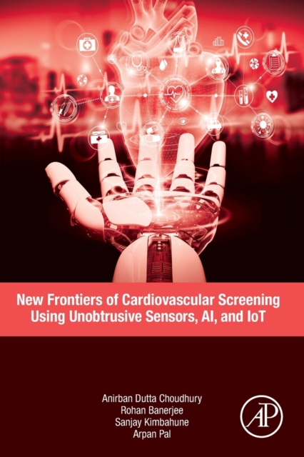 New Frontiers of Cardiovascular Screening using Unobtrusive Sensors, AI, and IoT - Anirban (senior Scientist Dutta Choudhury