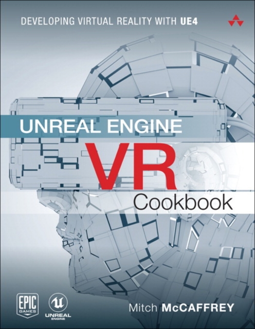 Unreal Engine VR Cookbook - Mitch Mccaffrey