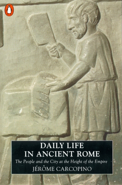 Daily Life in Ancient Rome - Jerome Carcopino
