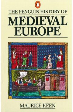 Coperta cărții 'Penguin History of Medieval Europe - Maurice Keen'