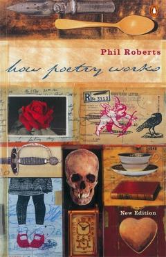 Coperta cărții 'How Poetry Works - Phil Roberts'