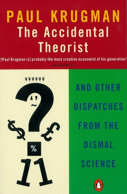 Accidental Theorist - Paul Krugman