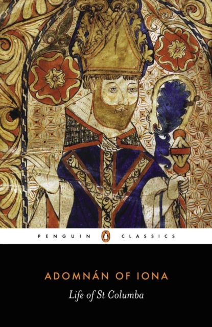 Life of St Columba - Adomnan Of Iona
