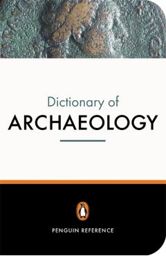 Coperta cărții 'New Penguin Dictionary of Archaeology - Paul Bahn'