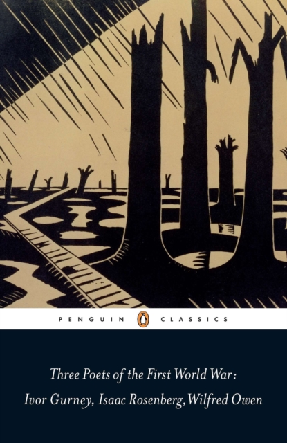 Three Poets of the First World War - Isaac|gurney Rosenberg