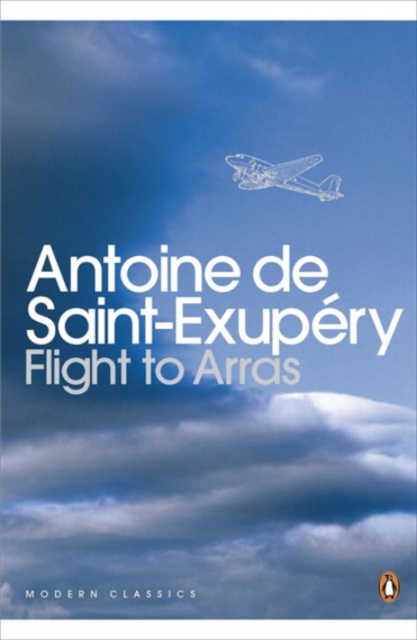 Flight to Arras - Antoine Saint-exupery