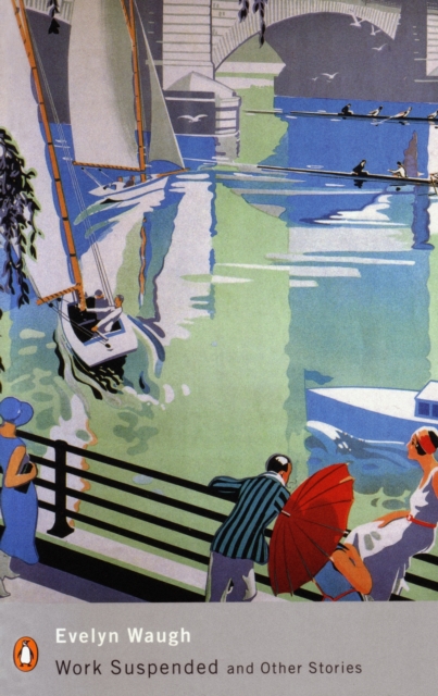 Work Suspended and Other Stories - Evelyn Waugh