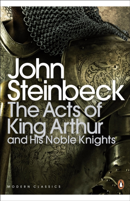 Acts of King Arthur and his Noble Knights - John Steinbeck