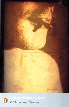 Coperta cărții 'Of Love and Hunger - Julian Maclaren-ross'