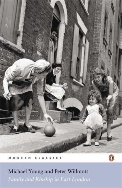 Family and Kinship in East London - Michael|willmott Young