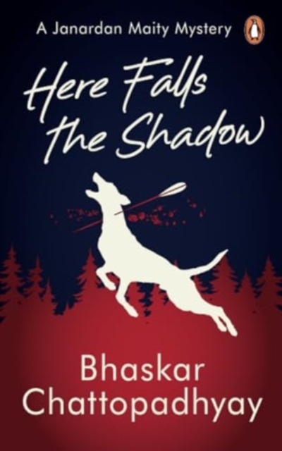 Here Falls the Shadow - Bhaskar Chattopadhyay