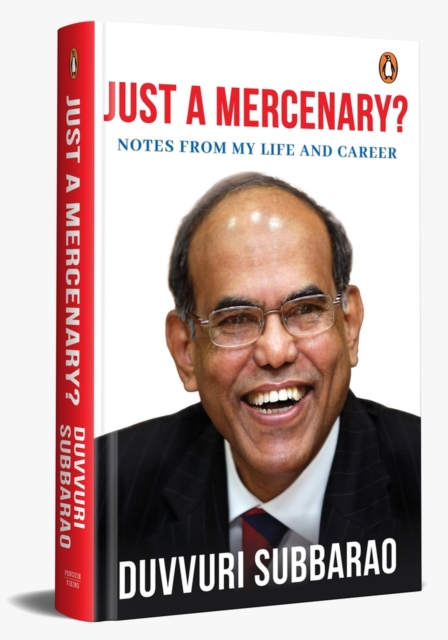 Just a Mercenary? - Duvvuri Subbarao