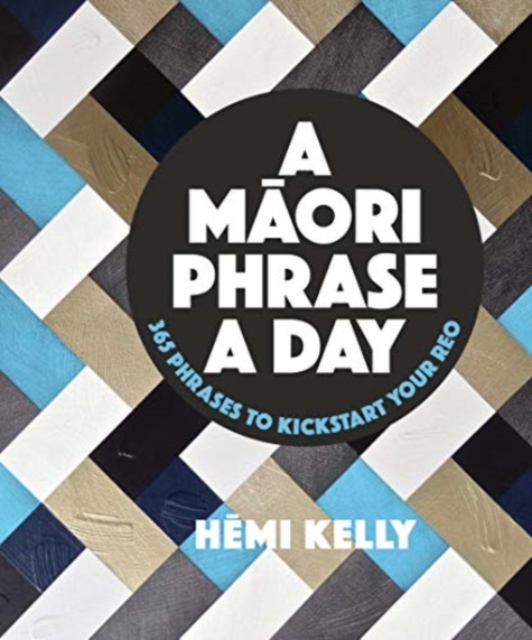 Maori Phrase a Day - Hemi Kelly