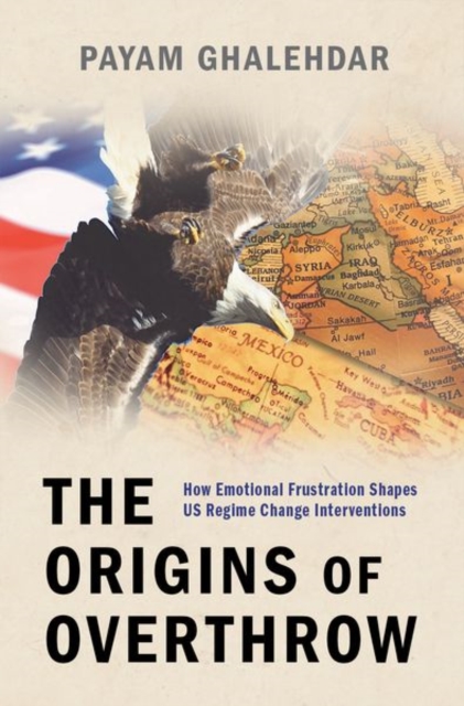 Origins of Overthrow - Payam (research Fellow In The Department Of Political Science Ghalehdar