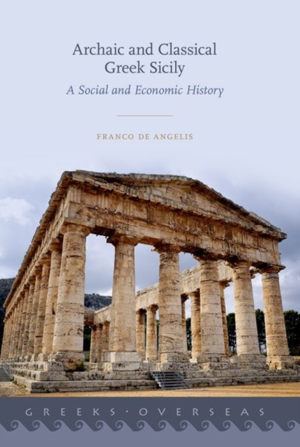 Archaic and Classical Greek Sicily - Franco (professor Of Greek History And Archaeology De Angelis