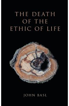 Coperta cărții 'Death of the Ethic of Life - John (assistant Professor Basl'