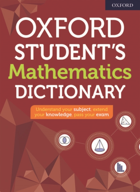 Oxford Student's Mathematics Dictionary - Oxford Dictionaries