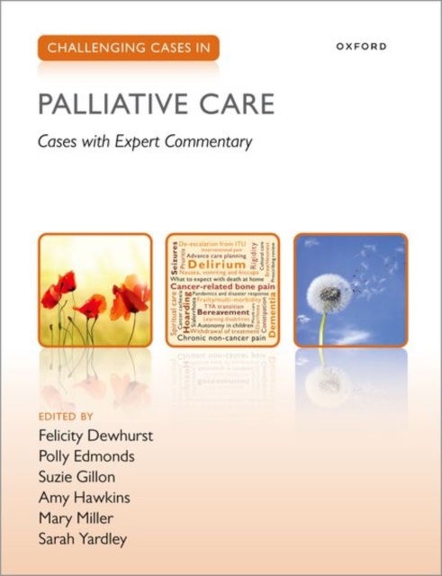 Challenging Cases in Palliative Care - Felicity (st Oswald's Hospice And Newcastle University)|edmonds Dewhurst