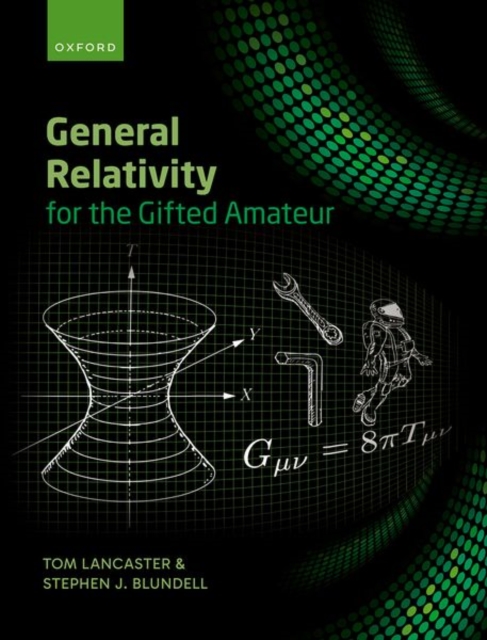 General Relativity for the Gifted Amateur - Tom (professor Of Physics Lancaster