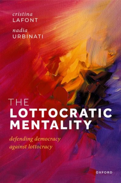 Lottocratic Mentality - Prof Cristina (harold H. And Virginia Anderson Professor Of Philosophy Lafont