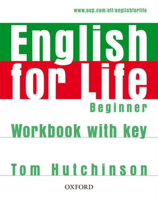 English for Life: Beginner: Workbook with Key - Tom Hutchinson