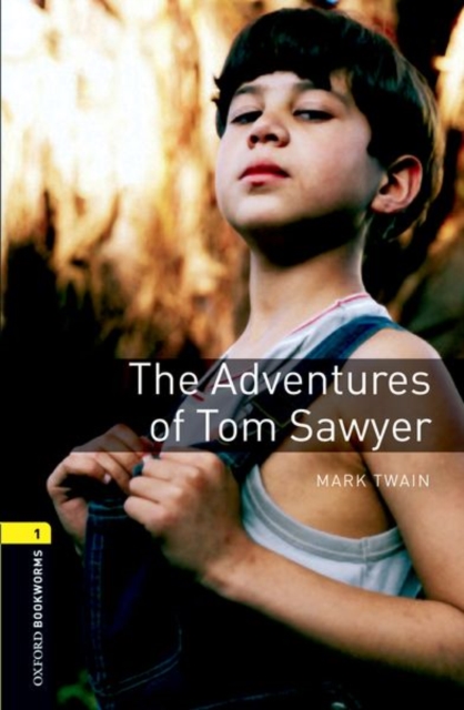 Oxford Bookworms Library: Level 1:: The Adventures of Tom Sawyer - Mark|bullard Twain