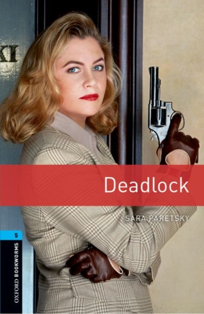 Oxford Bookworms Library: Level 5:: Deadlock - Sara|akinyemi Paretsky