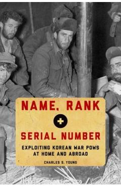 Coperta cărții 'Name, Rank, and Serial Number - Charles S. (associate Professor Of History Young'