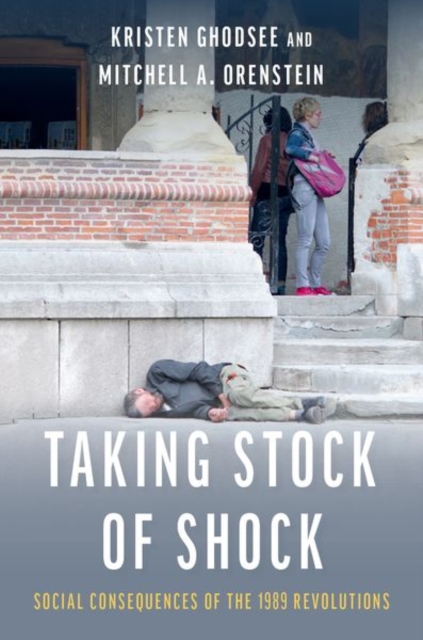 Taking Stock of Shock - Kristen (professor Of Russian And East European Studies Ghodsee