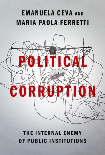 Political Corruption - Emanuela (professor Of Political Theory Ceva