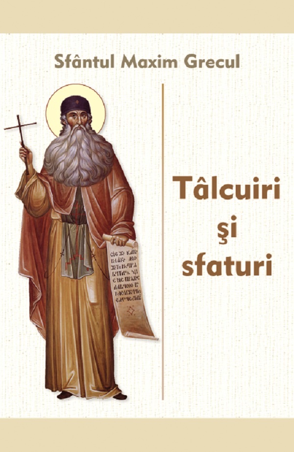 Talcuiri si sfaturi - Sfantul Maxim Grecul