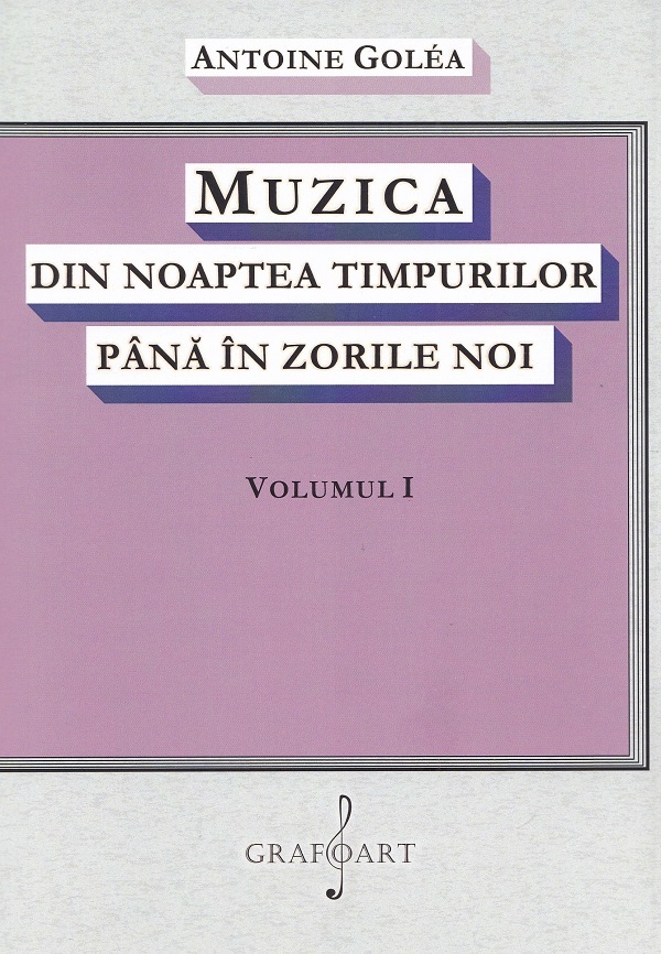 Muzica din noaptea timpurilor pana in zorile noi Vol.1 - Antoine Golea