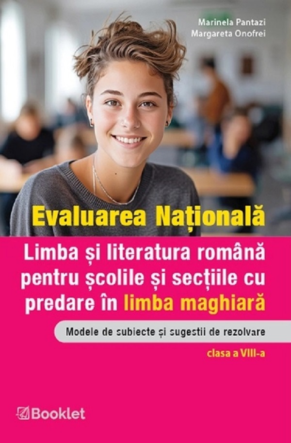 Evaluarea Nationala. Limba si literatura romana. Ghid de evaluare pentru scolile si sectiile cu predare in limba maghiara - Clasa 8 - Marinela Pantazi, Margareta Onofrei