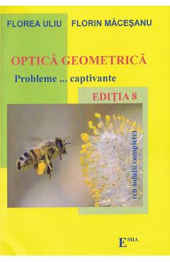 Coperta cărții Optica geometrica. Probleme captivante. Ed.8 - Florea Uliu, Florin Macesanu