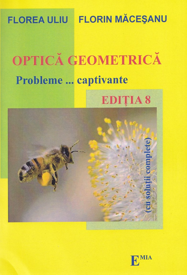 Optica geometrica. Probleme captivante. Ed.8 - Florea Uliu, Florin Macesanu