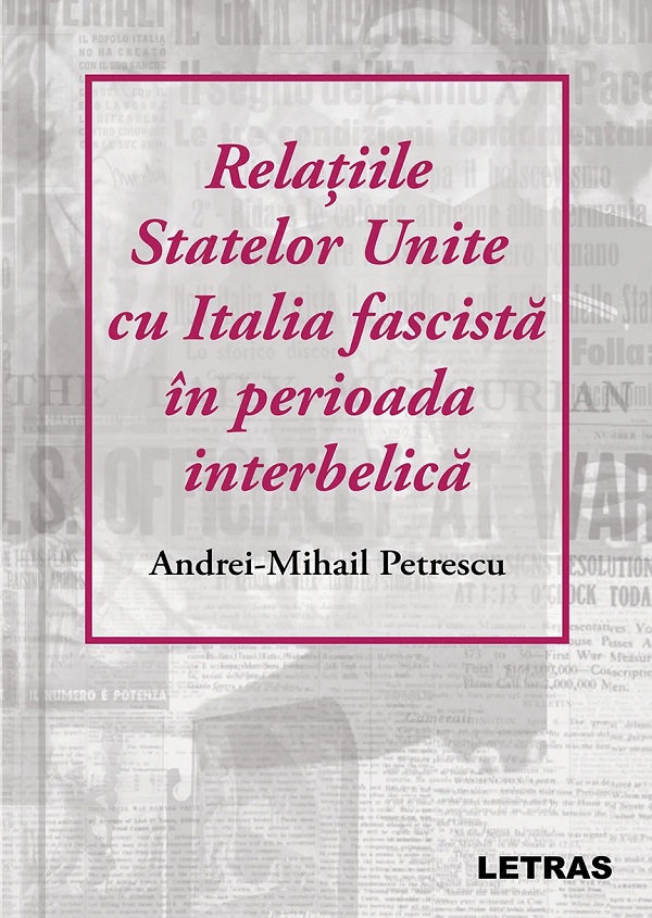 Relatiile Statelor Unite cu Italia fascista in perioada interbelica - Andrei-Mihail Petrescu