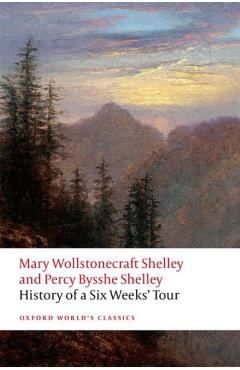 History of A Six Weeks' Tour - Mary|bysshe Shelley Wollstonecraft Shelley