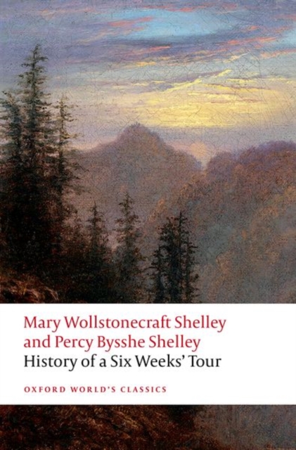 History of A Six Weeks' Tour - Mary|bysshe Shelley Wollstonecraft Shelley