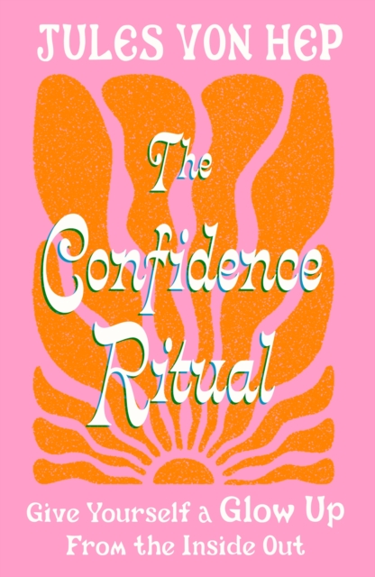 Confidence Ritual - Jules Von Hep