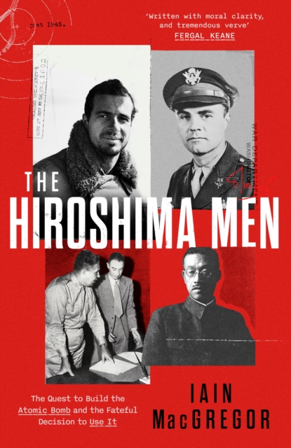 Hiroshima Men - Iain Macgregor