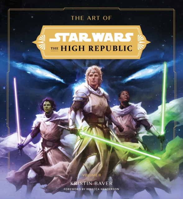 Art of Star Wars: The High Republic: Volume II - Kristin Baver