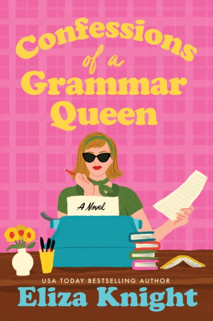 Confessions of a Grammar Queen - Eliza Knight