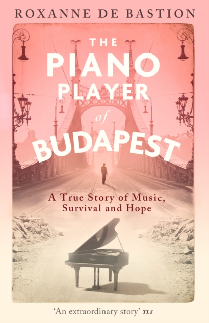 Piano Player of Budapest - Roxanne De Bastion