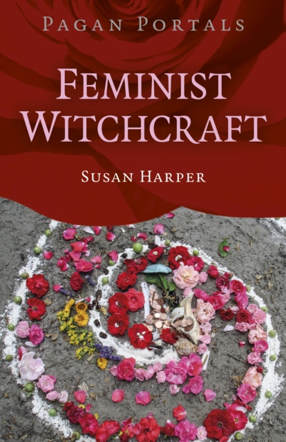 Pagan Portals  Feminist Witchcraft - Susan Harper