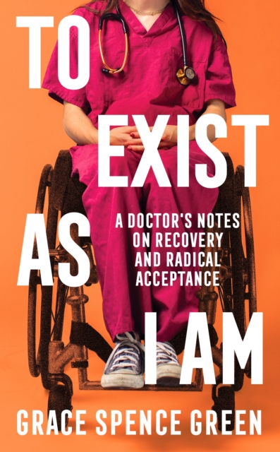 To Exist As I Am - Grace Spence Green