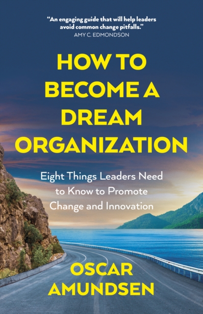 How to Become a Dream Organization - Oscar Amundsen